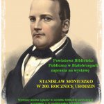 Stanisław Moniuszko w 200. rocznicę urodzin - wystawa